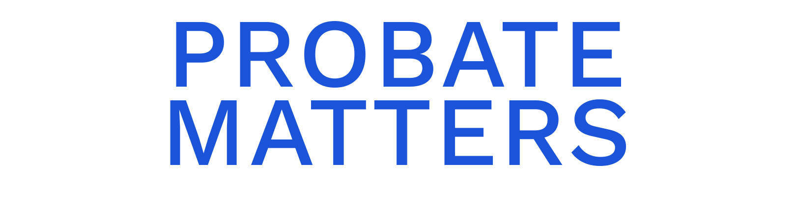 Probate Matters